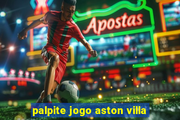 palpite jogo aston villa