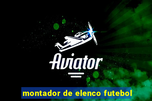 montador de elenco futebol