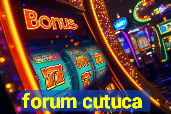 forum cutuca