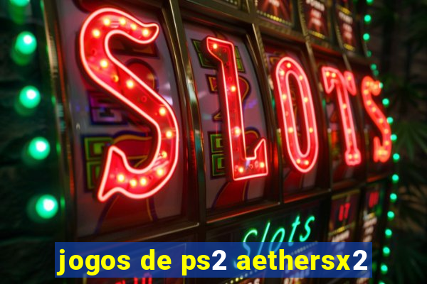 jogos de ps2 aethersx2