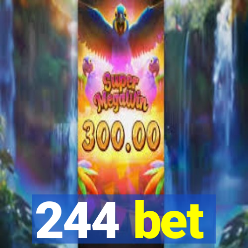 244 bet