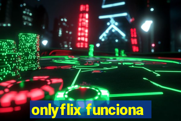 onlyflix funciona