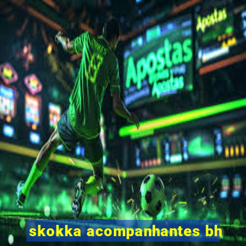 skokka acompanhantes bh