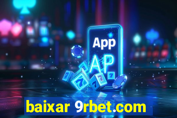 baixar 9rbet.com