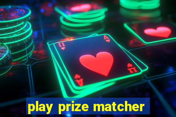 play prize matcher