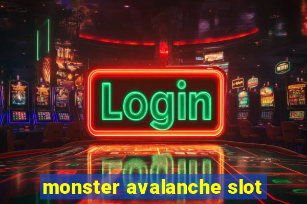 monster avalanche slot