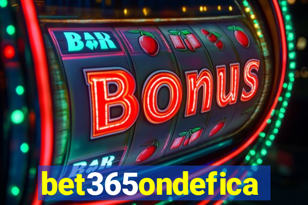 bet365ondefica