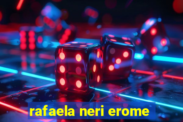 rafaela neri erome