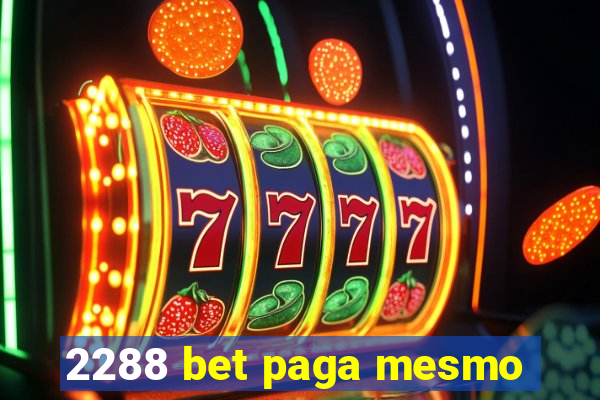 2288 bet paga mesmo