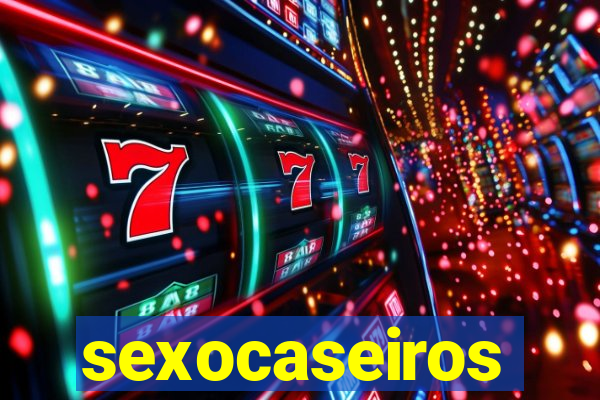 sexocaseiros