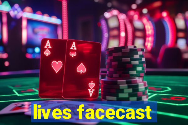 lives facecast