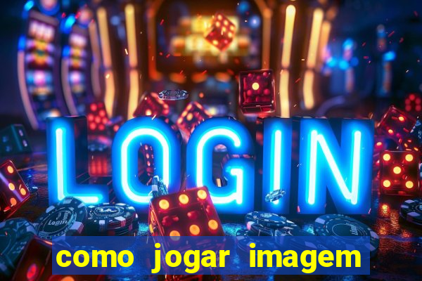 como jogar imagem no google para pesquisa