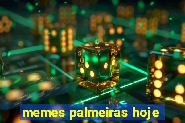 memes palmeiras hoje