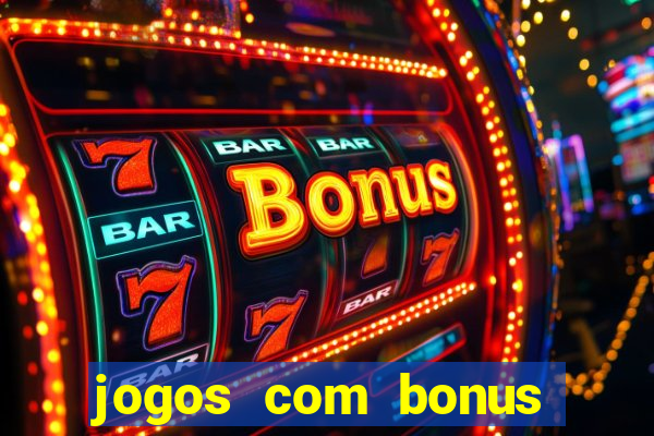 jogos com bonus sem deposito