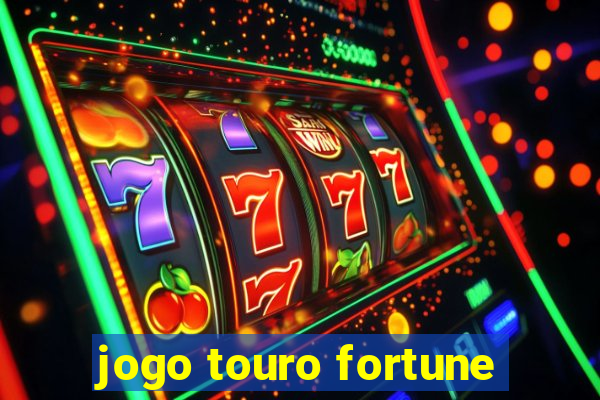 jogo touro fortune