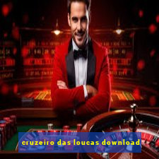 cruzeiro das loucas download