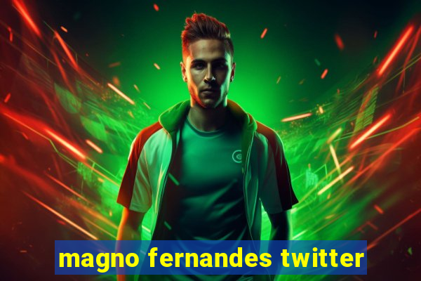 magno fernandes twitter