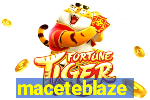 maceteblaze