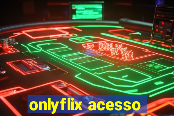 onlyflix acesso