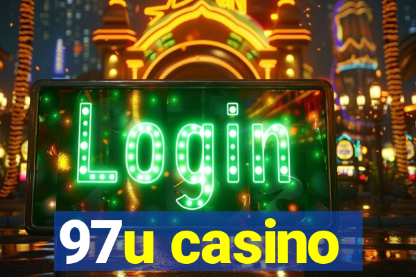 97u casino