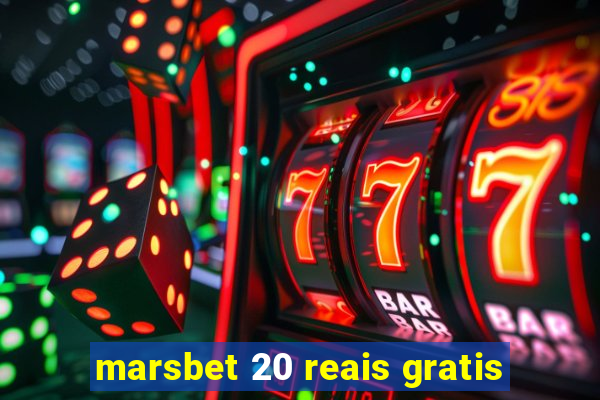 marsbet 20 reais gratis