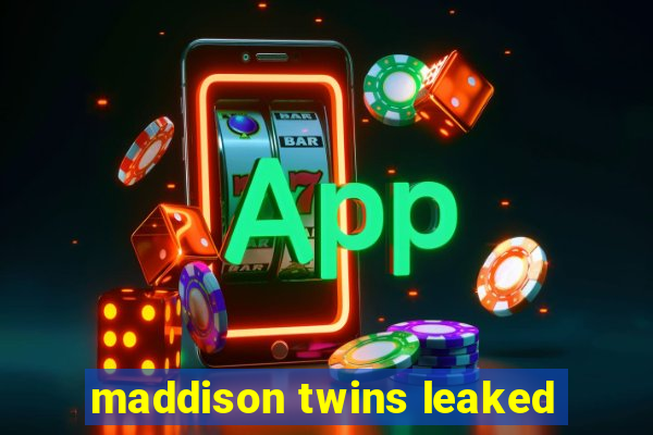 maddison twins leaked