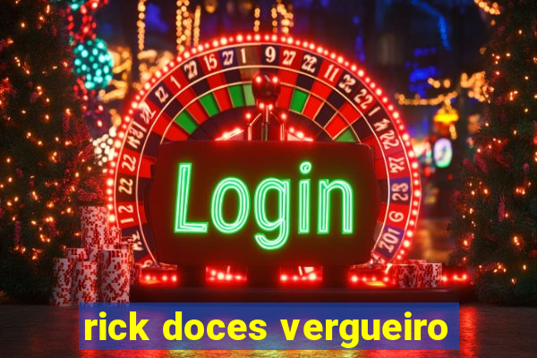 rick doces vergueiro