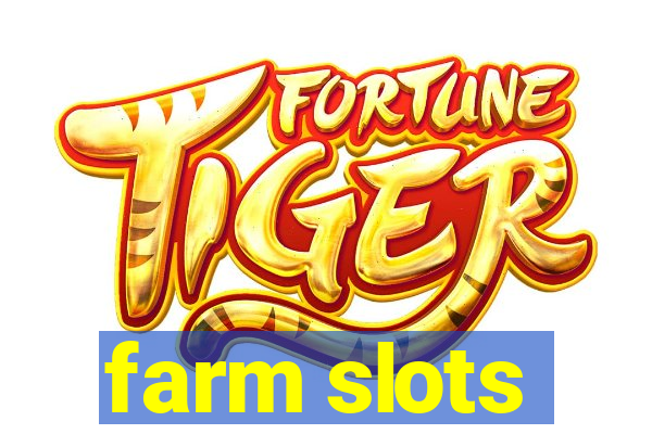 farm slots