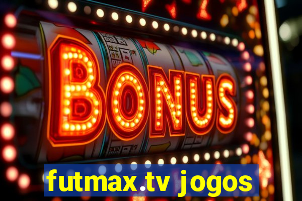 futmax.tv jogos