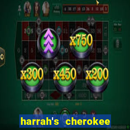 harrah's cherokee casino cherokee north carolina