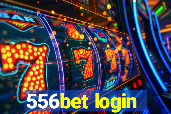 556bet login