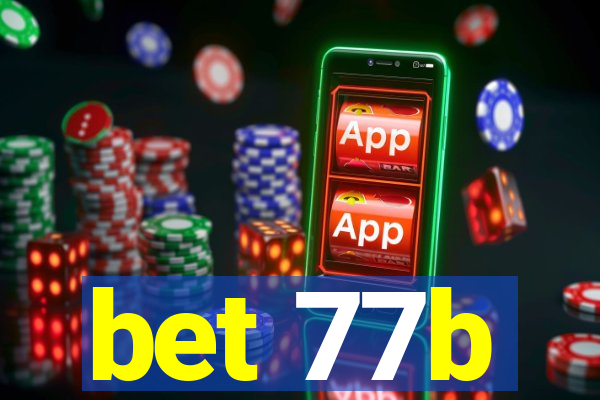 bet 77b