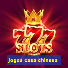 jogos casa chinesa