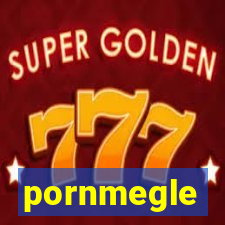 pornmegle