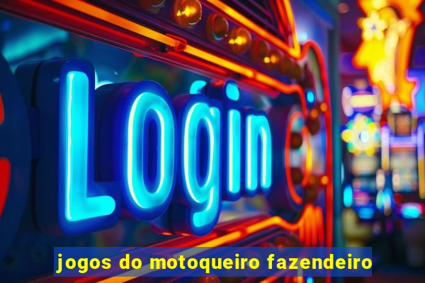 jogos do motoqueiro fazendeiro