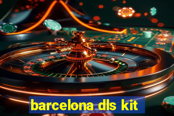 barcelona dls kit