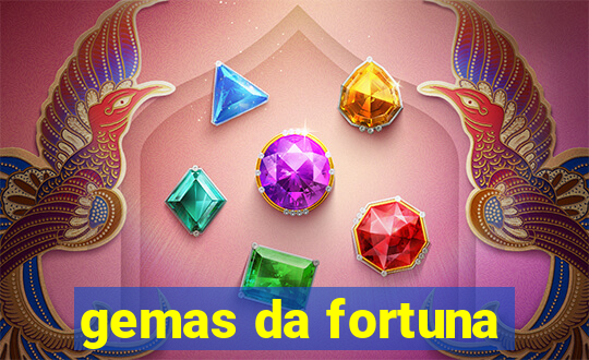 gemas da fortuna