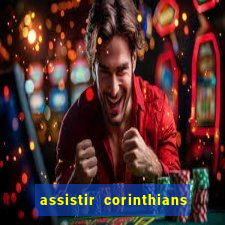 assistir corinthians x sao paulo ao vivo futemax