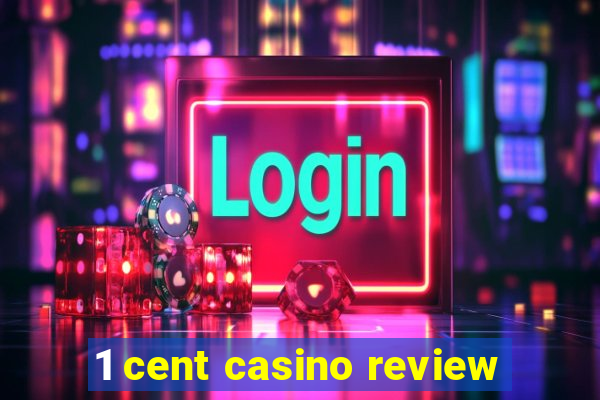 1 cent casino review