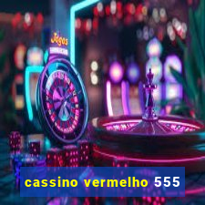 cassino vermelho 555