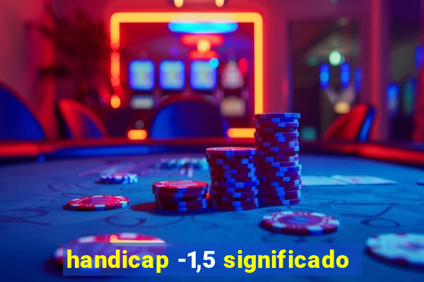 handicap -1,5 significado