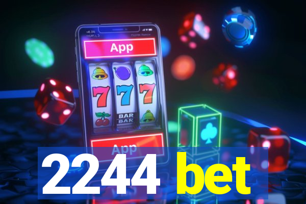 2244 bet