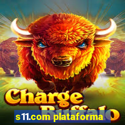 s11.com plataforma