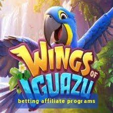 betting affiliate programs