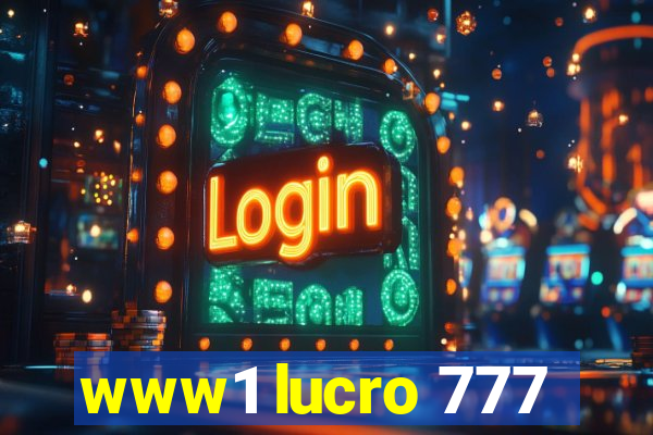 www1 lucro 777