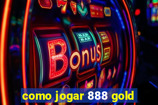 como jogar 888 gold