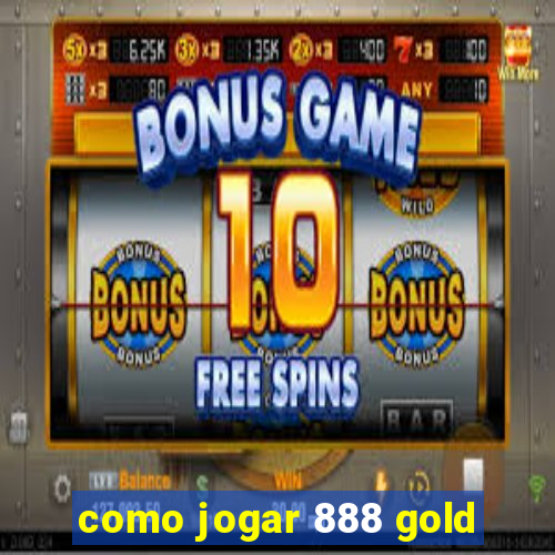 como jogar 888 gold