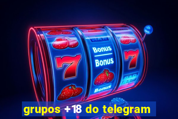 grupos +18 do telegram