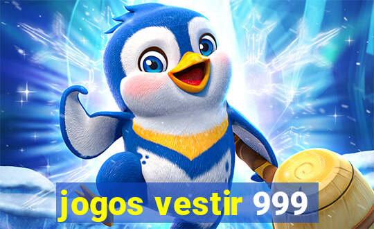 jogos vestir 999