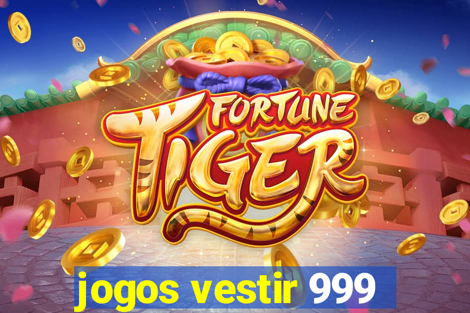 jogos vestir 999